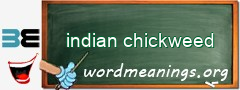 WordMeaning blackboard for indian chickweed